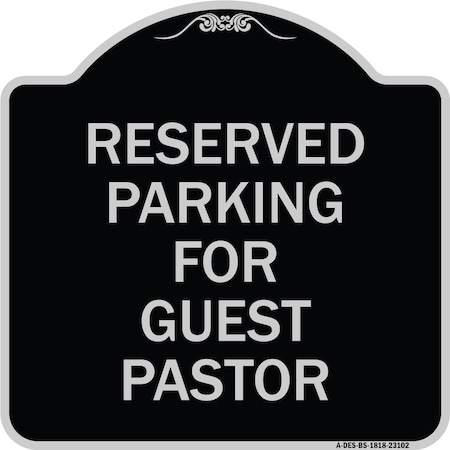 Signmission Reserved Parking for Guest Pastor Heavy-Gauge Aluminum Architectural Sign, 18" x 18", BS-1818-23102 A-DES-BS-1818-23102